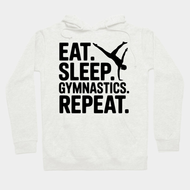 Eat. Sleep. Gymnastics. Repeat. Hoodie by Frank Ring