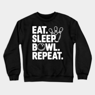 Eat. Sleep. Bowl. Repeat. Crewneck Sweatshirt