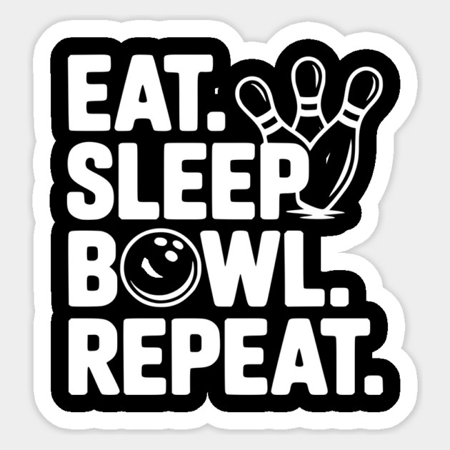 Eat. Sleep. Bowl. Repeat. Sticker by Frank Ring