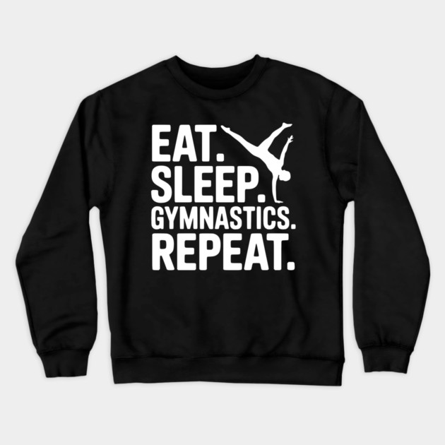 Eat. Sleep. Gymnastics. Repeat. Crewneck Sweatshirt by Frank Ring