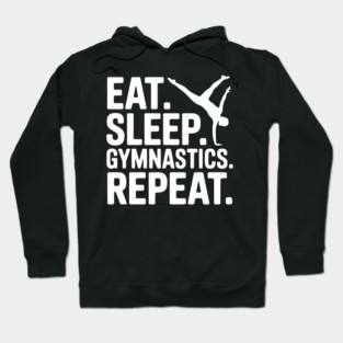 Eat. Sleep. Gymnastics. Repeat. Hoodie