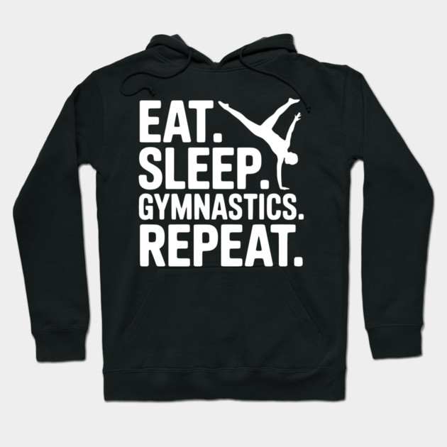 Eat. Sleep. Gymnastics. Repeat. Hoodie by Frank Ring