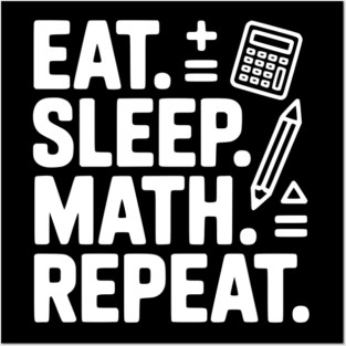 Eat. Sleep. Math. Repeat. Posters and Art