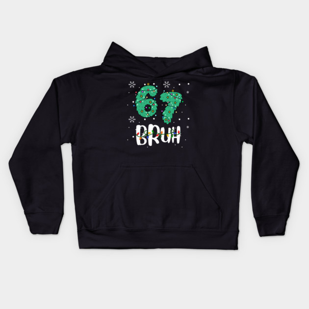 67 Bruh Christmas Humor Kids Hoodie by Creatifly Graphic Tees