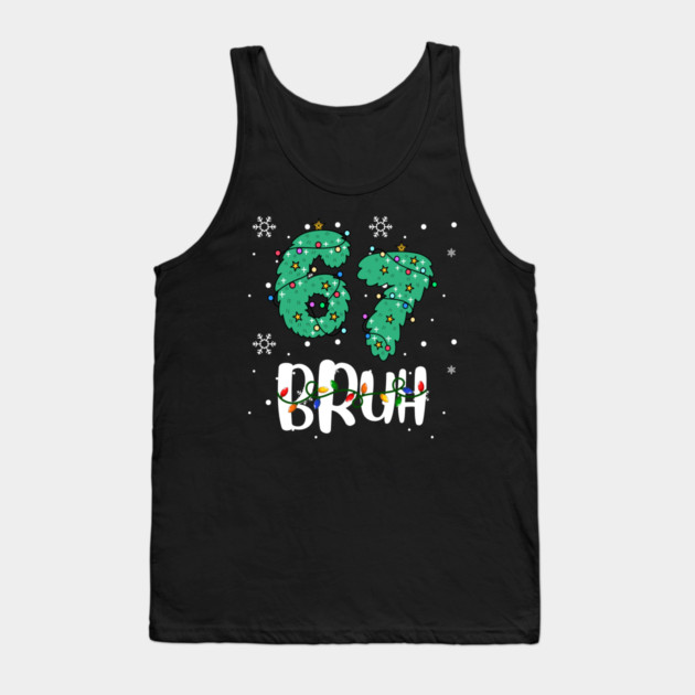 67 Bruh Christmas Humor Tank Top by Creatifly Graphic Tees