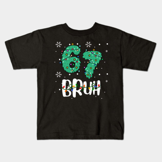 67 Bruh Christmas Humor Kids T-Shirt by Creatifly Graphic Tees