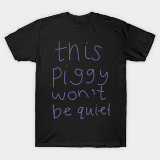 Funny Silent Pig Quote T-Shirt
