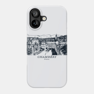 Chambéry - France Phone Case