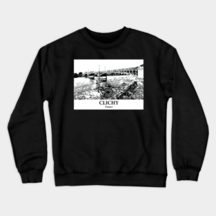 Clichy - France Crewneck Sweatshirt