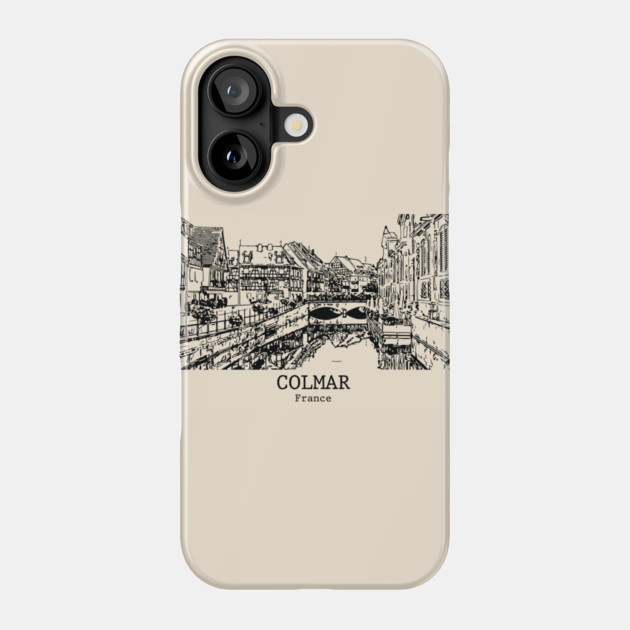 Colmar - France Phone Case by Lakeric