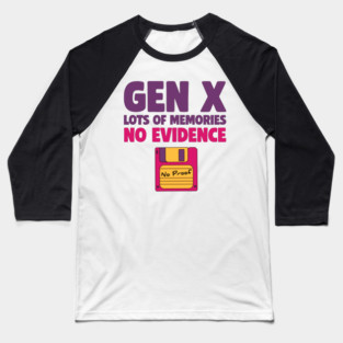 Retro-Floppy-Disk-Humor–Gen-X-No-Proof Baseball T-Shirt