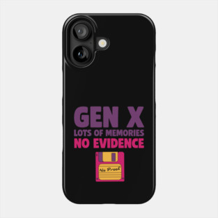 Retro-Floppy-Disk-Humor–Gen-X-No-Proof Phone Case