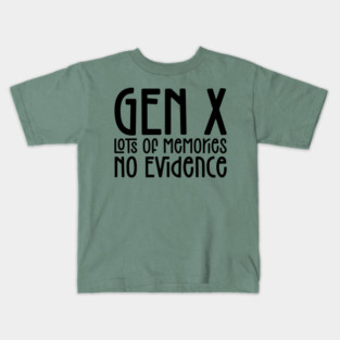 Funny-Gen-X-Quote–No-Evidence-Retro Kids T-Shirt
