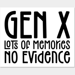 Funny-Gen-X-Quote–No-Evidence-Retro Posters and Art