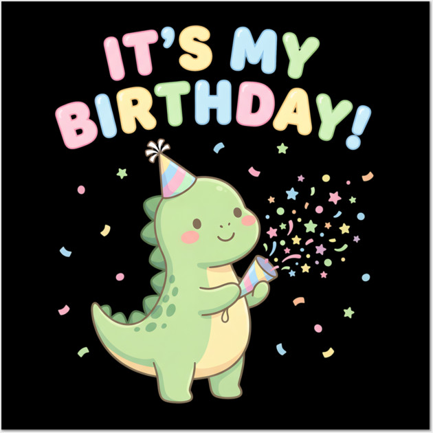 It’s My Birthday Dino Wall Art by ArtistTee ⭐⭐⭐⭐⭐