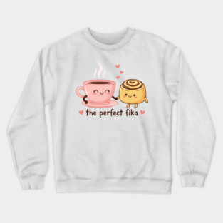 The Perfect Fika Crewneck Sweatshirt