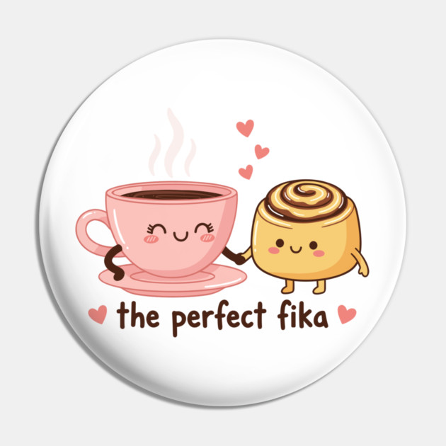 The Perfect Fika Pin by enrynz