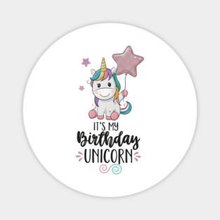 It’s My Birthday Unicorn Magnet