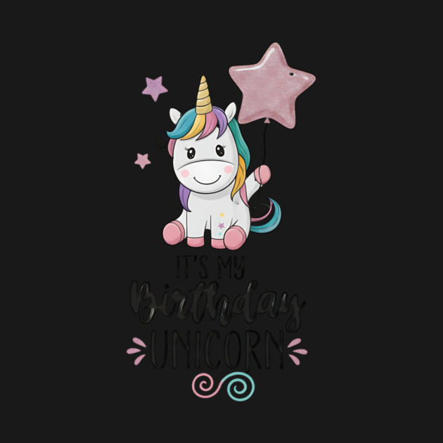It’s My Birthday Unicorn by ArtistTee ⭐⭐⭐⭐⭐