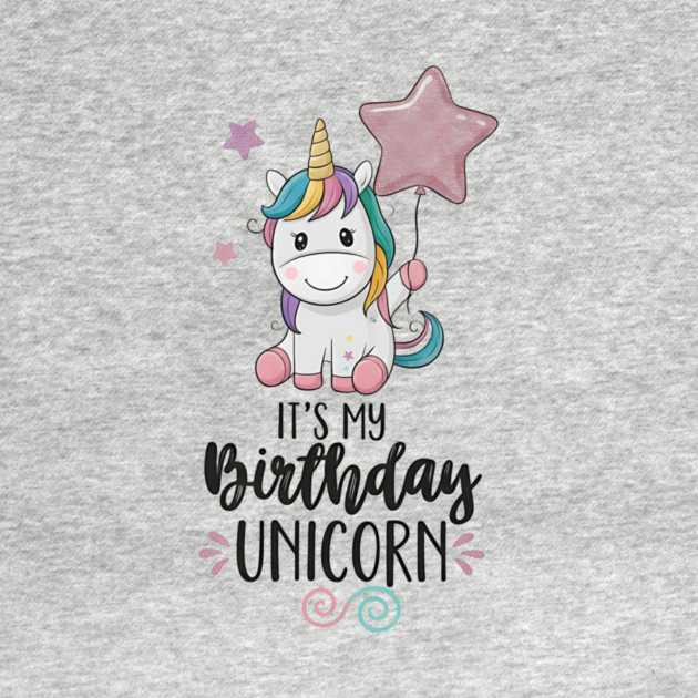 It’s My Birthday Unicorn by ArtistTee ⭐⭐⭐⭐⭐