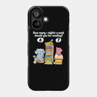 How Many Nights A Week Should You Be Reading 6-7 Phone Case