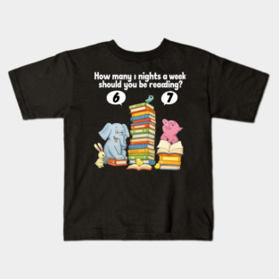 How Many Nights A Week Should You Be Reading 6-7 Kids T-Shirt