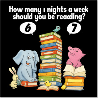 How Many Nights A Week Should You Be Reading 6-7 Posters and Art