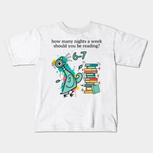 How Many Nights A Week Should You Be Reading 6-7 Kids T-Shirt