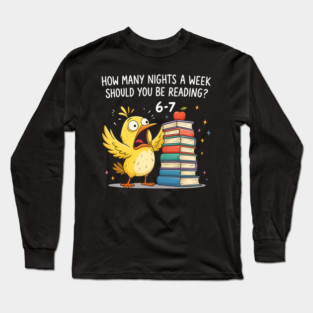 How Many Nights A Week Should You Be Reading 6-7 Long Sleeve T-Shirt
