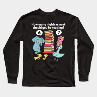 How Many Nights A Week Should You Be Reading 6-7 Long Sleeve T-Shirt