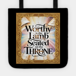 Worthy is the Lamb Seated on The Throne Tote
