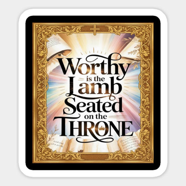 Worthy is the Lamb Seated on The Throne Magnet by Gospel MotiVVaTTi