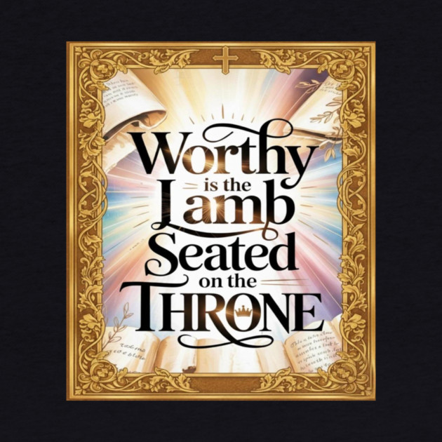 Worthy is the Lamb Seated on The Throne by Gospel MotiVVaTTi