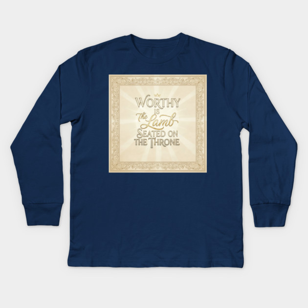 The Lamb of God is worthy on The Throne. Kids Long Sleeve T-Shirt by Gospel MotiVVaTTi