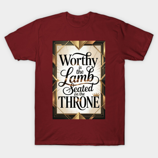 Jesus is The Worthy Lamb on The Throne. T-Shirt by Gospel MotiVVaTTi