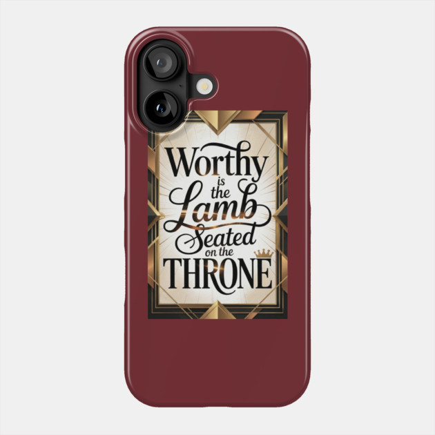 Jesus is The Worthy Lamb on The Throne. Phone Case by Gospel MotiVVaTTi