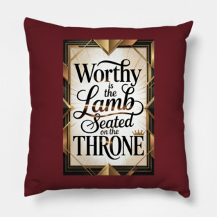 Jesus is The Worthy Lamb on The Throne. Pillow