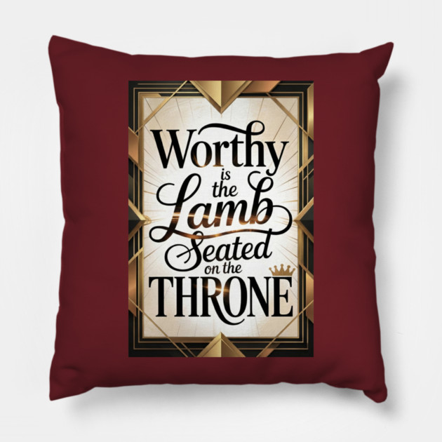 Jesus is The Worthy Lamb on The Throne. Pillow by Gospel MotiVVaTTi