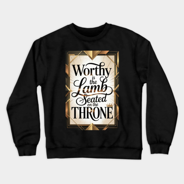 Jesus is The Worthy Lamb on The Throne. Crewneck Sweatshirt by Gospel MotiVVaTTi