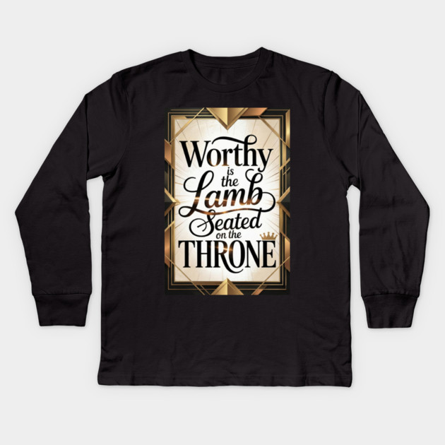 Jesus is The Worthy Lamb on The Throne. Kids Long Sleeve T-Shirt by Gospel MotiVVaTTi