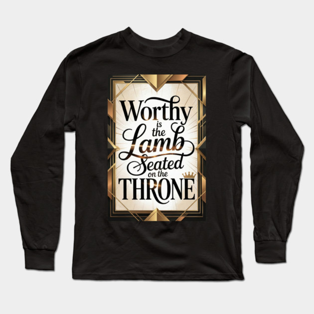 Jesus is The Worthy Lamb on The Throne. Long Sleeve T-Shirt by Gospel MotiVVaTTi