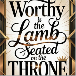 Jesus is The Worthy Lamb on The Throne. Posters and Art