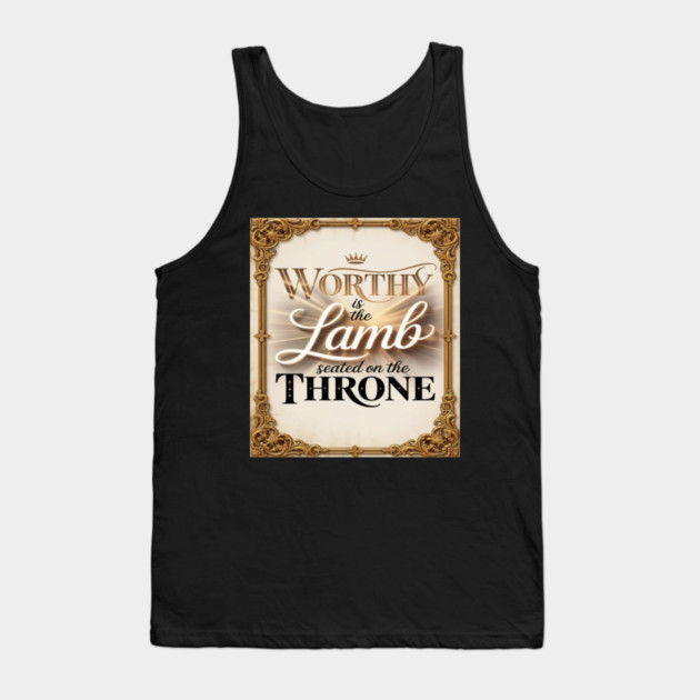 Worthy is Jesus The Lamb Tank Top by Gospel MotiVVaTTi