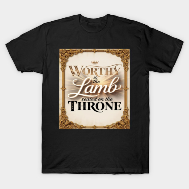 Worthy is Jesus The Lamb T-Shirt by Gospel MotiVVaTTi