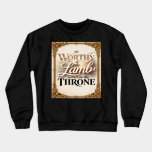 Worthy is Jesus The Lamb Crewneck Sweatshirt