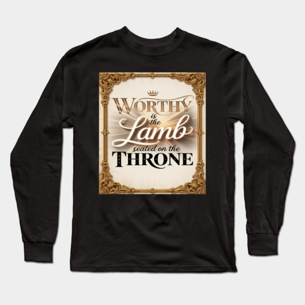 Worthy is Jesus The Lamb Long Sleeve T-Shirt by Gospel MotiVVaTTi