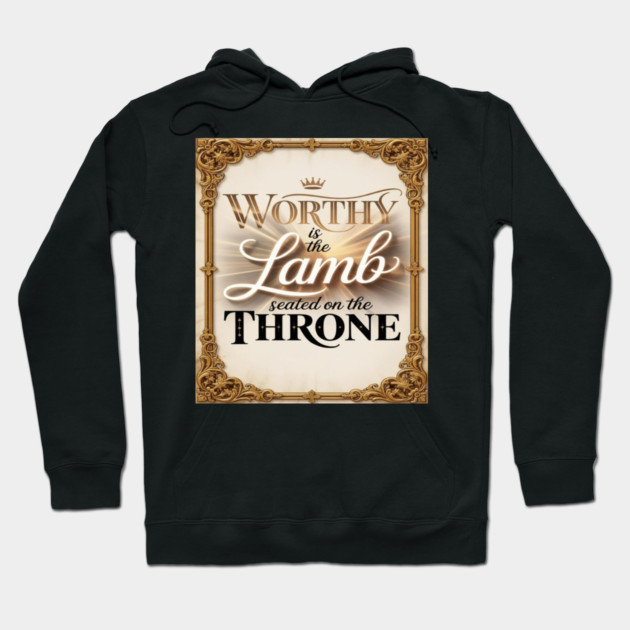 Worthy is Jesus The Lamb Hoodie by Gospel MotiVVaTTi