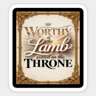 Worthy is Jesus The Lamb Sticker