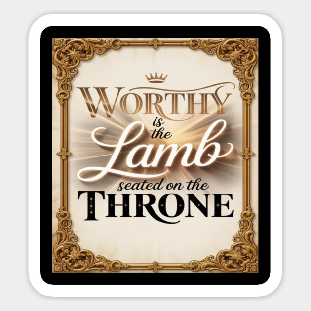 Worthy is Jesus The Lamb Sticker by Gospel MotiVVaTTi