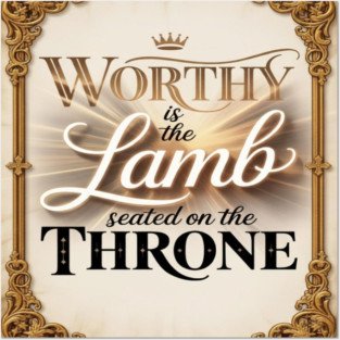 Worthy is Jesus The Lamb Posters and Art